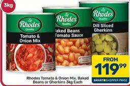 Pick n Pay Hypermarket Rhodes Tomato & Onion Mix, Baked Beans or Gherkins offer
