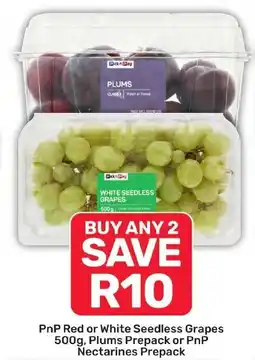 Pick n Pay PnP Red or White Seedless Grapes, Plums Prepack or PnP Nectarines Prepack offer