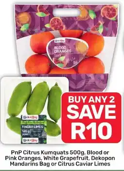 Pick n Pay PnP Citrus Kumquats, Blood or Pink Oranges, White Grapefruit, Dekopon Mandarins Bag or Citrus Caviar Limes offer