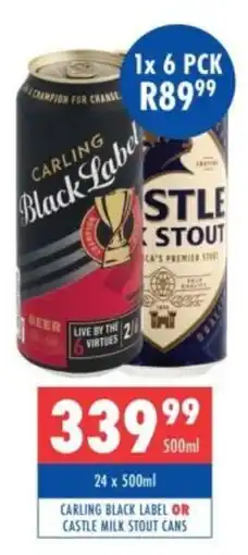Ultra Liquors Carling Black Label OR Castle Milk Stout Cans offer