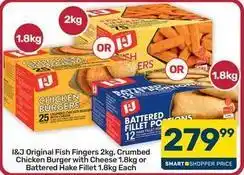 Pick n Pay Hypermarket I&j - original fish fingers, crumbed chicken burger with cheese or battered hake fillet offer