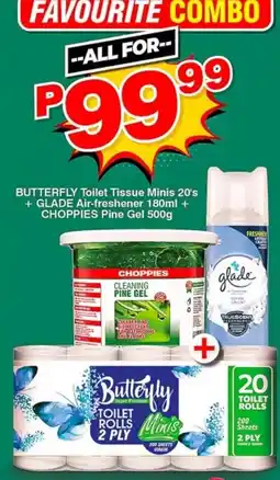 Choppies BUTTERFLY Toilet Tissue Minis 20's + GLADE Air-freshener 180ml + CHOPPIES Pine Gel 500g offer