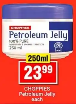 Choppies CHOPPIES Petroleum Jelly offer