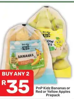 Pick n Pay PnP Kidz Bananas or Red or Yellow Apples Prepack offer