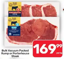 Pick n Pay Hypermarket Bulk Vacuum Packed Rump or Porterhouse Steak offer