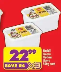 Shoprite GOLDI FROZEN CHICKEN LIVERS 500g each offer