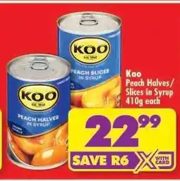 Shoprite KOO PEACH HALVES/SLICES IN SYRUP 410g each offer