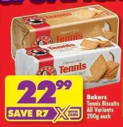 Shoprite BAKERS TENNIS BISCUITS all variants 200g each offer