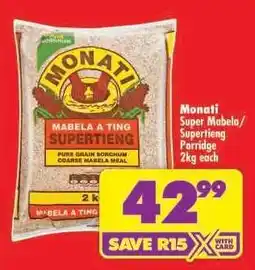 Shoprite MONATI SUPER MABELA/SUPERTIENG PORRIDGE 2kg each offer