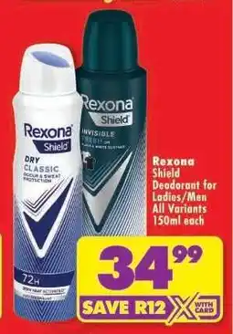 Shoprite Rexona Shield Deodorant for Ladies/Men All Variants 150ml each offer