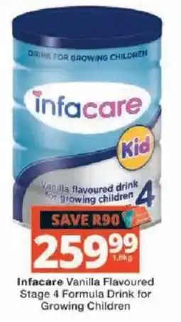 Checkers Infacare Vanilla Flavoured Stage 4 Formula Drink for Growing Children offer