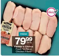 Checkers Farmer's Choice Fresh 12-Piece Chicken Fillets offer