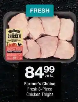 Checkers Farmer's Choice Fresh 8-Piece Chicken Thighs offer