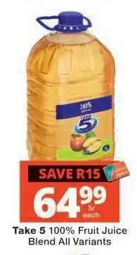 Checkers TAKE 5 100% FRUIT JUICE BLEND all variants offer