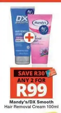 Checkers Mandy’s/DX Smooth Hair Removal Cream 100ml offer