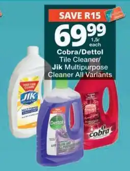Checkers Cobra/Dettol Tile Cleaner/Jik Multipurpose Cleaner offer