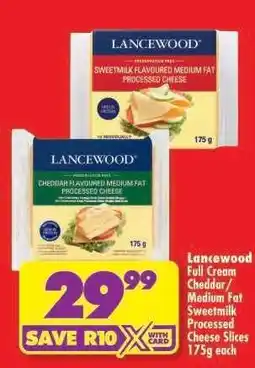 Shoprite Lancewood Full Cream Cheddar/Medium Fat Sweetmilk Processed Cheese Slices 175g each offer