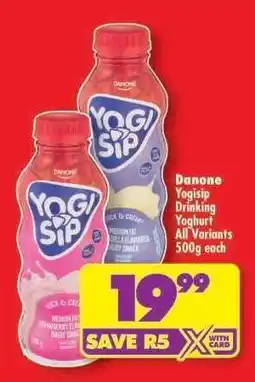Shoprite Danone Yogisip Drinking Yoghurt All Variants 500g each offer