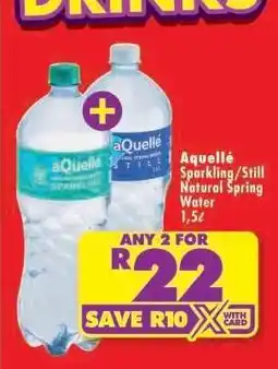 Shoprite aQuellé Sparkling/Still Natural Spring Water 1,5ℓ offer