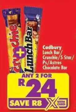 Shoprite Cadbury Lunch Bar/Crunchie/5 Star/Ps/Astros Chocolate Bar offer