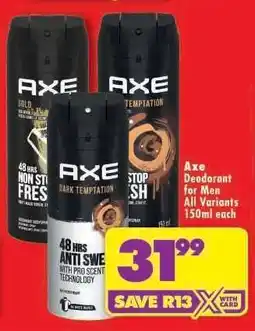 Shoprite AXE DEODORANT FOR MEN all variants 150ml each offer