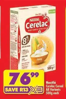 Shoprite Nestlé Cerelac Cereal All Variants 500g each offer