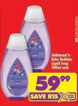 Shoprite Johnson's Baby Bedtime Liquid Soap 300ml each offer