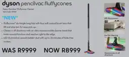Hirsch's Dyson Pencilvac Fluffycones offer