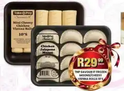 Take 'n Pay TNP SAVOUR IT Frozen Moons/Cheesy Vienna Rolls 10'S offer