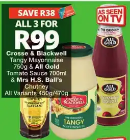 Checkers Crosse & Blackwell Tangy Mayonnaise & All Gold Tomato Sauce & Mrs H.S. Ball's Chutney offer