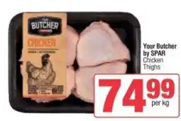 Spar Your Butcher by SPAR Chicken Thighs offer