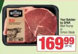 Spar Your Butcher by SPAR Beef Rump or Sirloin Steak offer