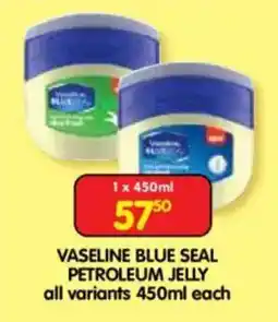 Shoprite VASELINE BLUE SEAL PETROLEUM JELLY offer