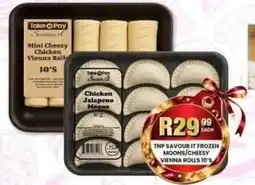 Take 'n Pay TNP SAVOUR IT Frozen Moons/Cheesy Vienna Rolls 10'S offer