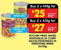 Shoprite KITCHEN PRIDE MIXED VEGETABLES IN CURRY SAUCE/VEGETABLES IN SWEETENED BRINE 2x410g offer
