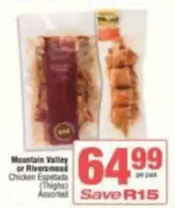SuperSpar Mountain Valley or Riversmead Chicken Espetada (Thighs) Assorted offer