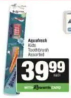 SuperSpar Aquafresh Kids Toothbrush Assorted offer