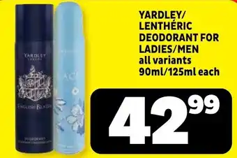 YARDLEY/LENTHERIC DEODORANT FOR LADIES/MEN
