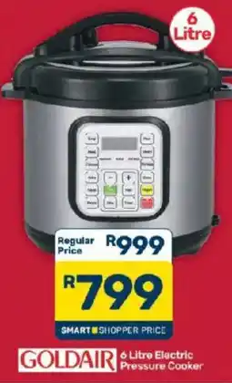 Pick n Pay Hypermarket GOLDAIR 6 Litre Electric Pressure Cooker offer