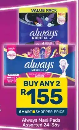 Pick n Pay Always Maxi Pads Assorted offer