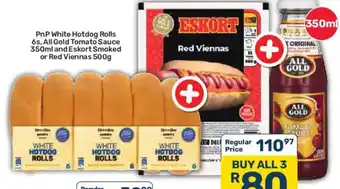 PnP White Hotdog Rolls 6s, All Gold Tomato Sauce 350ml and Eskort Smoked or Red Viennas 500g