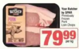 SuperSpar Your Butcher by SPAR Pork Loin Chops offer
