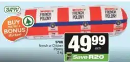 SuperSpar SPAR French or Chicken Polony offer