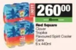 SuperSpar Red Square Clover Tropika Flavoured Spirit Cooler Cans offer