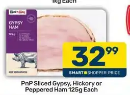 Pick n Pay PnP Sliced Gypsy, Hickory or Peppered Ham 125g Each offer