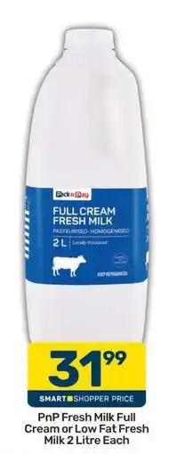 Pick n Pay PnP Fresh Milk Full Cream or Low Fat Fresh Milk 2 Litre Each offer