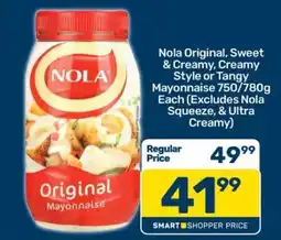 Pick n Pay Nola Original, Sweet & Creamy, Creamy Style or Tangy Mayonnaise 750/780g offer