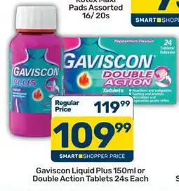 Pick n Pay Gaviscon Liquid Plus 150ml or Double Action Tablets 24s Each offer