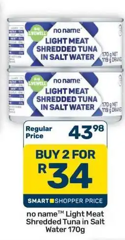 Pick n Pay Hypermarket no name Light Meat Shredded Tuna in Salt Water 170g offer