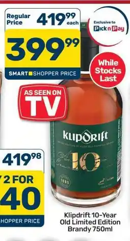 Pick n Pay Hypermarket Klipdrift 10-Year Old Limited Edition Brandy 750ml offer